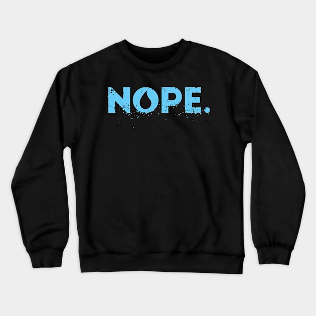 game of nope Crewneck Sweatshirt by ramadanlovers